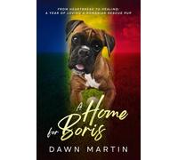 A Home For Boris: From heartbreak to healing: A year of loving a Romanian Rescue Pup
