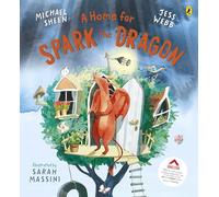 A Home for Spark the Dragon: A heartwarming picture-book story from Michael Sheen about the importance of home