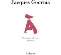 A - hommages, adresses, dédicaces Jacques Goorma (Auteur)