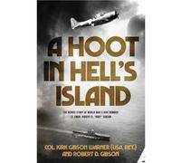 A Hoot in Hells Island The Heroic Story of World War II Dive Bomber Lt. Cmdr. Robert D. quotHootquot Gibson - Kirk Warner - Kirk Warner - Livre en Anglais Kirk WarnerKirk Warner (Auteur)