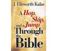 A Hop, Skip, and a Jump Through the Bible J. Ellsworth Kalas (Auteur)