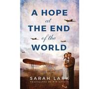 A Hope at the End of the World by Sarah Lark Sarah Lark, D W Lovett (Auteur)