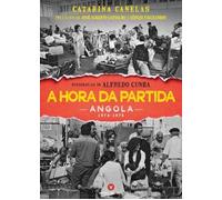 A Hora da Partida Angola 1974 - 1975 (Portuguese Edition) [Paperback] Catarina Canelas