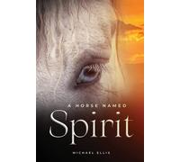 A Horse Named Spirit