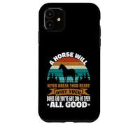 A Horse Will Never Break Your Heart Chevaux Amusants Coque pour iPhone 11