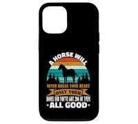 A Horse Will Never Break Your Heart Chevaux Amusants Coque pour iPhone 12/12 Pro