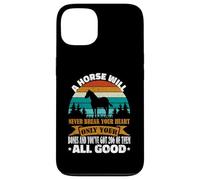 A Horse Will Never Break Your Heart Chevaux Amusants Coque pour iPhone 13
