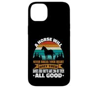 A Horse Will Never Break Your Heart Chevaux Amusants Coque pour iPhone 14 Plus