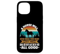 A Horse Will Never Break Your Heart Chevaux Amusants Coque pour iPhone 15