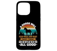 A Horse Will Never Break Your Heart Chevaux Amusants Coque pour iPhone 15 Pro Max