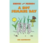 A Hot Summer Day - Rod Mortenson - Author Solutions Inc - Livre en Anglais Rod MortensonRod Mortenson (Auteur)