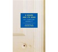 A House and Its Head by Ivy Compton Burnett & Introduction by Francine Prose Ivy Compton-Burnett (Auteur)