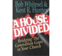 A House Divided: Bridging the Generation Gap in Your Church