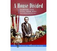 A House Divided During the Civil War Era, Turning Points-actual and Alternate Histories