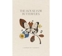A House For Butterflies: A Garden Of Thoughts Journal