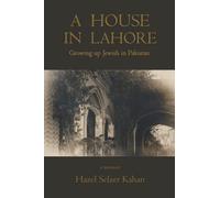 A House in Lahore: Growing up Jewish in Pakistan