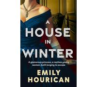 A House in Winter: A glamorous princess and a restless young woman, both longing for escape