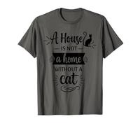 A House is Not A Home Without A Cat - Amoureux des Chats Maman Papas T-Shirt