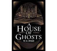 A House of Ghosts: A gripping murder mystery set in a haunted house - [Version Originale] Inconnu (Auteur)