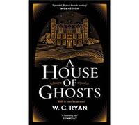 A House of Ghosts by W. C. Ryan Unknown (Auteur)