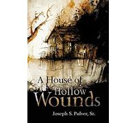 A House Of Hollow Wounds