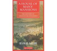 A House of Many Mansions: The History of Lebanon Reconsidered