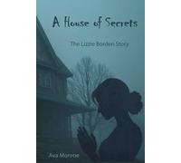 A House of Secrets: The Lizzie Borden Story