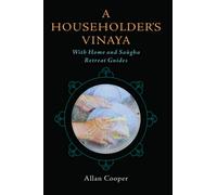 A Householder's Vinaya With Home and Sangha Retreat Guides
