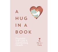 A Hug in a Book: Everyday Self-Care and Comforting Rituals