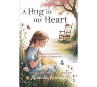 A Hug in My Heart: Helping Young Hearts Heal After Losing A Grandmother