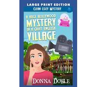 A Huge Hollywood Mystery in a Quiet English Village: Clean Cozy Mystery