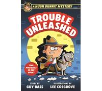 A Hugh Dunnit: Trouble Unleashed: A Silly, Illustrated Mystery for Kids