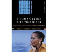 A Human Being Died That Night: A South African Woman Confronts the Legacy of Apartheid