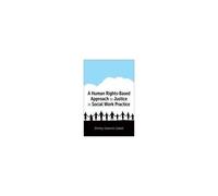 A Human Rights-Based Approach To Justice In Social Work Practice