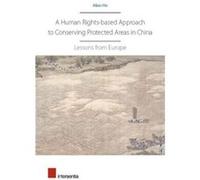 A Human RightsBased Approach to Conserving Protected Areas in China by Miao He Miao He (Auteur)