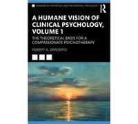A Humane Vision of Clinical Psychology Volume 1 by Robert A. Graceffo Robert A. Graceffo (Auteur)