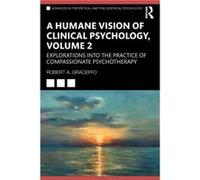 A Humane Vision of Clinical Psychology Volume 2 by Robert A. Graceffo Robert A. Graceffo (Auteur)