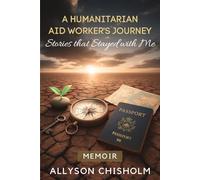 A Humanitarian Aid Worker's Journey: Stories that Stayed with Me