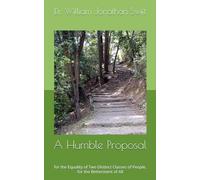 A Humble Proposal: for the Equality of Two Distinct Classes of People, for the Betterment of All