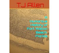 A Humorous History of Fort Walton Beach, Florida