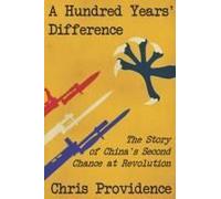 A Hundred Years' Difference: The Story Of China's Second Chance At Revolution