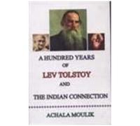 A Hundred Years Of Lev Tolstoy And Indian Connection
