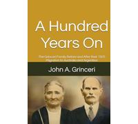 A Hundred Years On: The Grinceri Family Before and After Their 1925 Migration to Australia and Argentina
