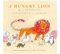 A Hungry Lion or a Dwindling Assortment of Animals by Lucy Ruth Cummins Lucy Ruth Cummins (Auteur)