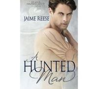 A Hunted Man: Volume 2 (The Men of Halfway House) Reese, Jaime (Auteur)