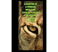 A hunter is a person who can look at a bush for hours and see a deer: Notebook, Journal , Square paper notebook ,