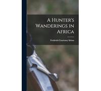 A Hunter's Wanderings in Africa