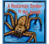 A Huntsman Spider In My House by Michelle Ray Michelle Ray (Auteur)