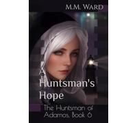 A Huntsman's Hope: The Huntsman of Adamos, Book 6