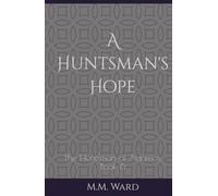 A Huntsman's Hope: The Huntsman of Adamos, Book 6
